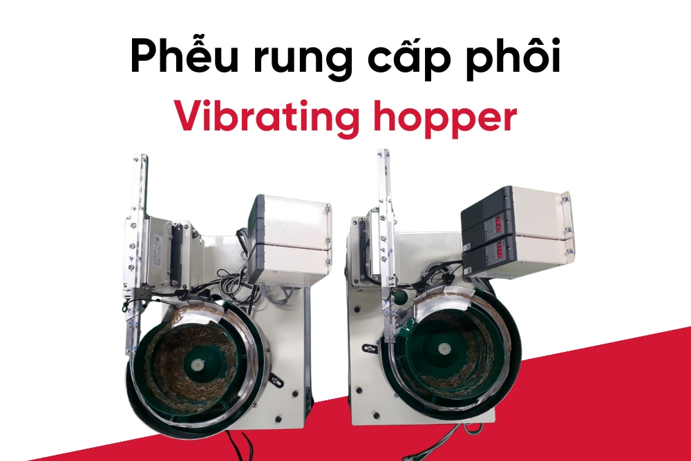 Phễu rung cấp phôi là gì? 3 nguyên lý hoạt động của phễu rung cấp phôi